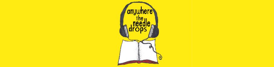 Anywhere the Needle Drops